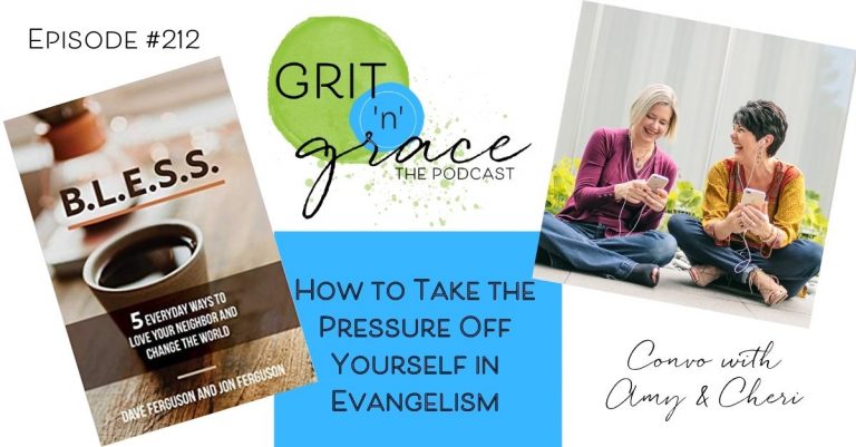 Episode #212: How to Take the Pressure Off Yourself in Evangelism
