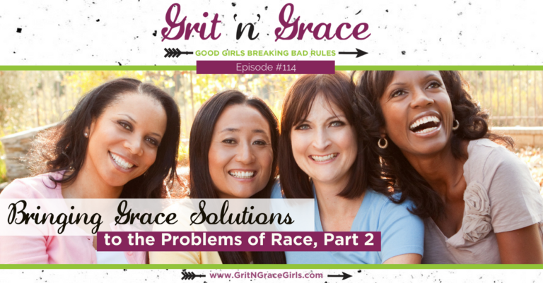 Episode #114: Bringing Grace Solutions to the Problems of Race — Part 2
