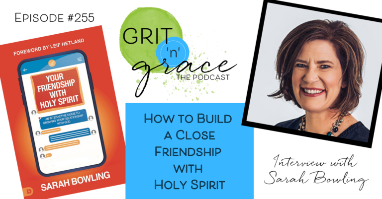 Episode #255:  How to Build a Close Friendship with Holy Spirit