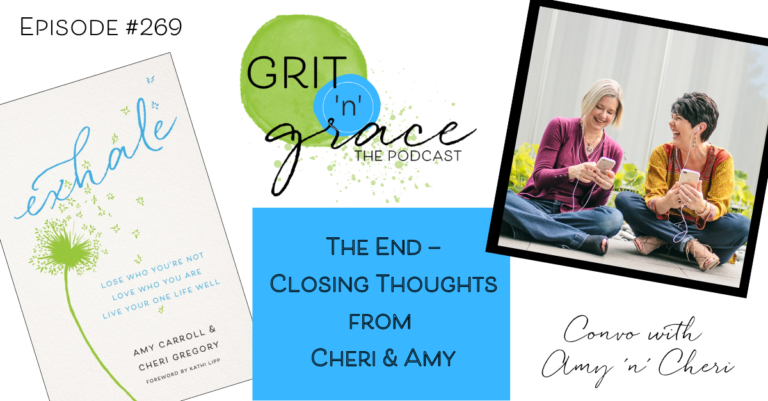 Episode #269: The End — Closing Thoughts from Cheri & Amy